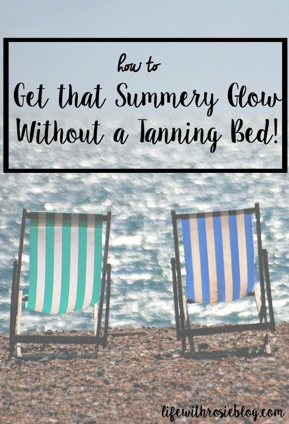 How to Get that Summery Glow Without a Tanning Bed // Life with Rosie