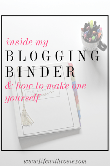 Inside my Blogging Binder and How to Make One Yourself : A guest post from The Everyday Elegance // Life with Rosie