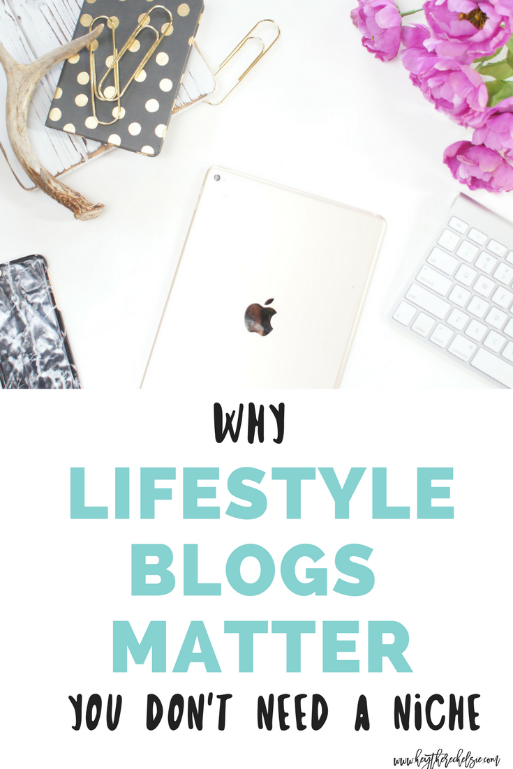 Every big blogger will tell you that in order to have a successful blog, you need to have a niche. They're wrong. Lifestyle blogs matter and here's why you should start a lifestyle blog! // Hey There, Chelsie