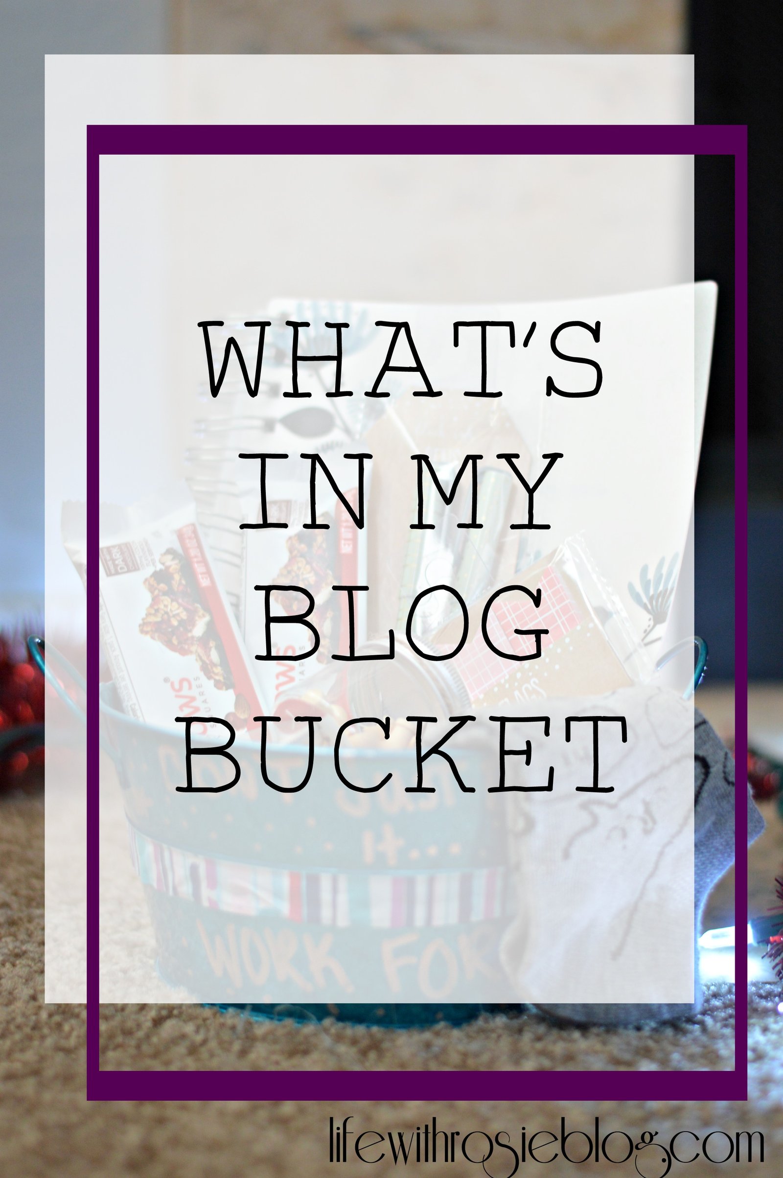 What's In My Blog Bucket? #tryalittlegoodness #ad // Life with Rosie
