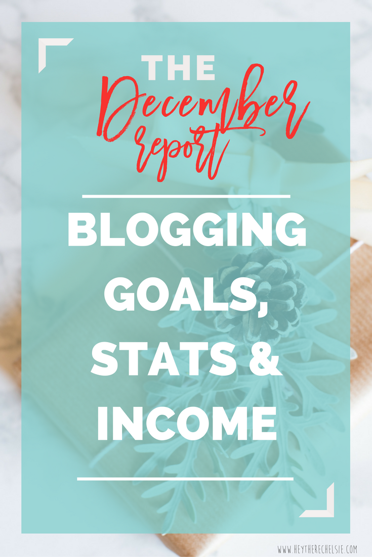 The December Report: Blogging Goals, Stats & Income. Sharing the growth I've seen in my blog this month, how I grew social media channels like Instagram and what my blogging income was! // Hey There, Chelsie