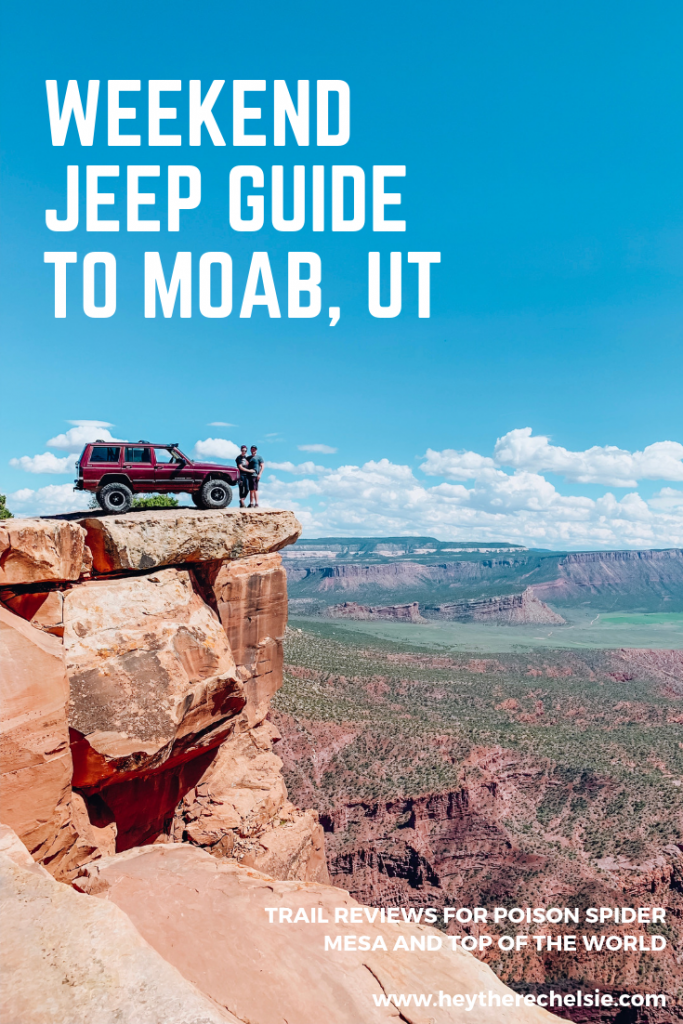 Weekend Jeep Guide to Moab, UT. Trail guides to Poison Spider Mesa and Top of the World, along with where to camp in Moab and what Jeep modifications to have in your Jeep xj for Moab // Hey There, Chelsie
